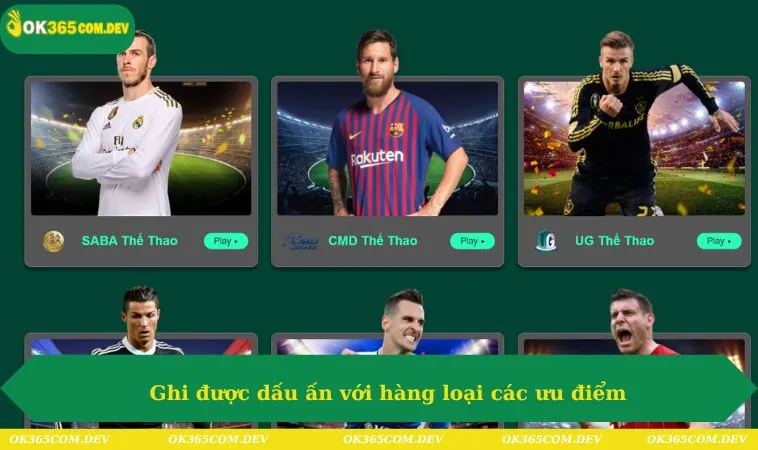 Thể Thao OK365 273 Ghi được dấu ấn với hàng loại các ưu điểm